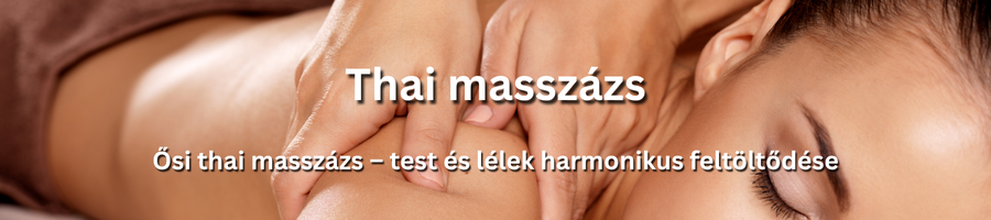 Ősi thai masszázs a test és lélek harmóniájáért